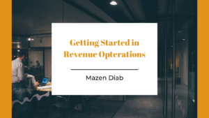Getting Started In Revenue Operations Mazen Diab