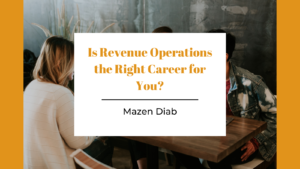 Is Revenue Operations The Right Career For You Mazen Diab