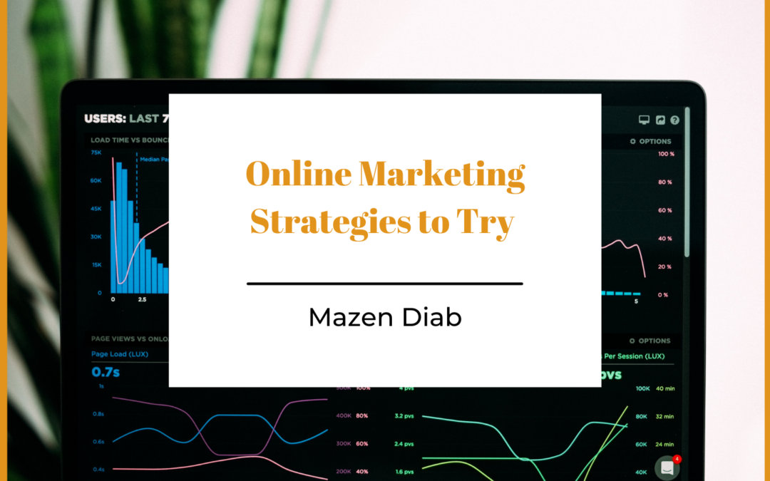 Online Marketing Strategies To Try Mazen Diab