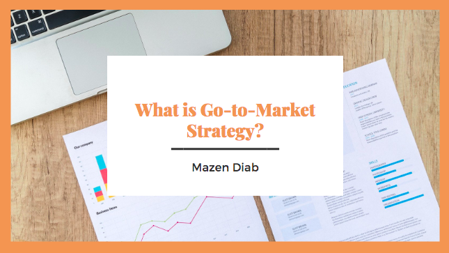 What is Go-to-Market Strategy?