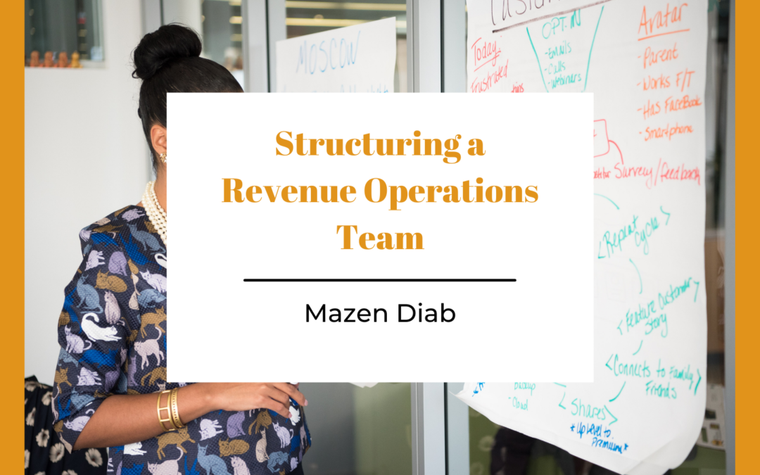 Structuring A Revenue Operations Team Mazen Diab