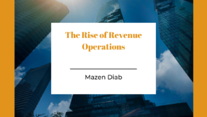 The Rise Of Revenue Operations Mazen Diab